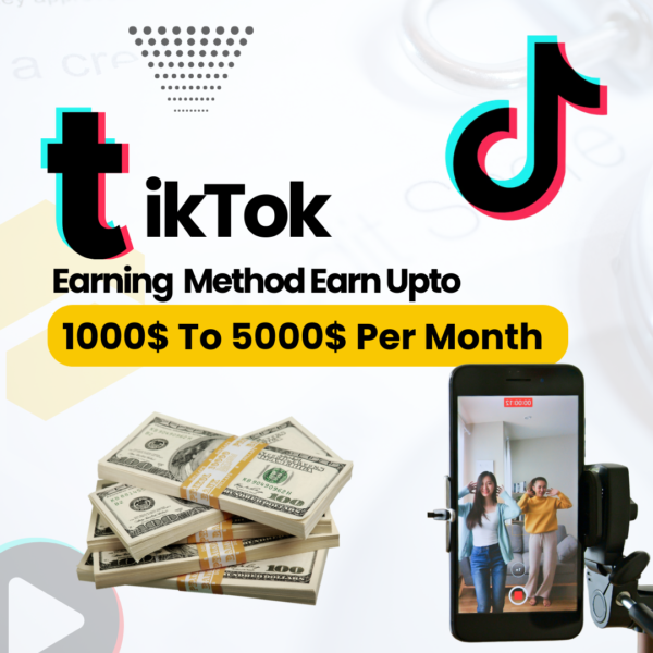 TIKTOK EARNING METHOD EARN 1000$ TO 5000$ PER MONTH